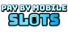 Pay By Mobile Slots Casino logo